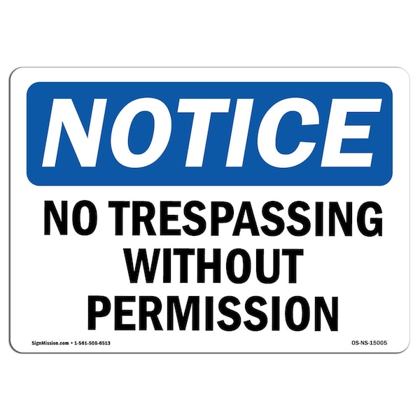 Safety Sign, OSHA Notice, 12" Height, 18" Width, No Trespassing Without Permission Sign, Landscape